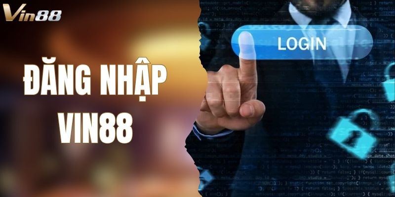 Đăng Nhập VIN88 Bước Vào Sân Chơi Cá Cược Đẳng Cấp Quốc Tế