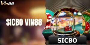 Cách Chơi Sicbo VIN88 Dễ Hiểu Dành Cho Người Mới Tại VIN88