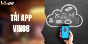 Tải App VIN88 - Truy Cập Loạt Tính Năng Cá Cược Đỉnh Cao