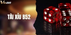 Bật Mí Kinh Nghiệm Chơi Tài Xỉu B52 Dành Cho Newbie