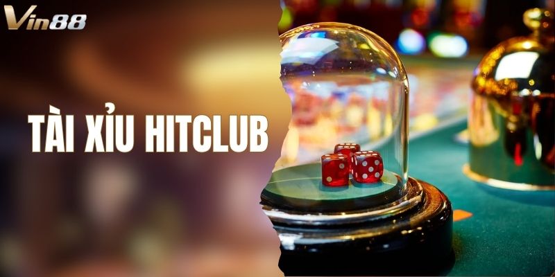 Tài Xỉu HIT.CLUB – Tổng Hợp Cách Chơi Và Chiến Lược Thắng Lớn